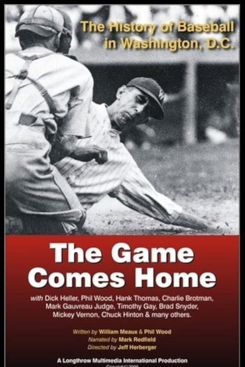 The Game Comes Home: The History of Baseball in Washington, D.C. poster
